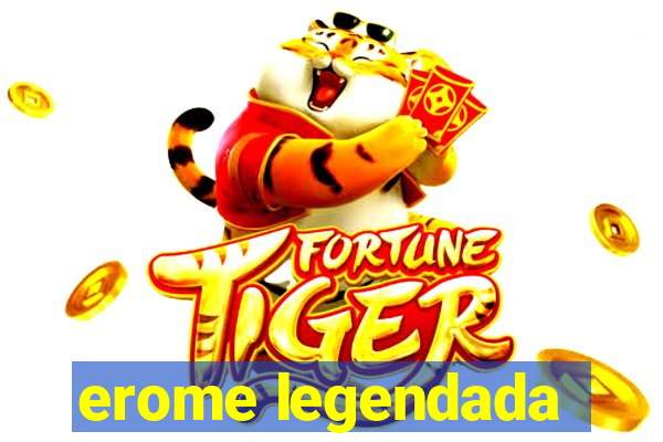 erome legendada